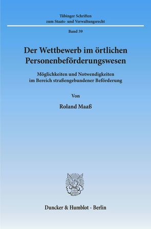 Der Wettbewerb im örtlichen Personenbeförderungswesen. von Maaß,  Roland