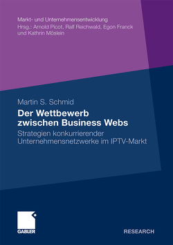 Der Wettbewerb zwischen Business Webs von Schmid,  Martin S.