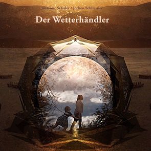 Der Wetterhändler von Schliessler,  Jochen, Schueler,  Dominic