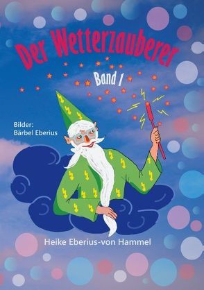 Der Wetterzauberer von Eberius-von Hammel,  Heike