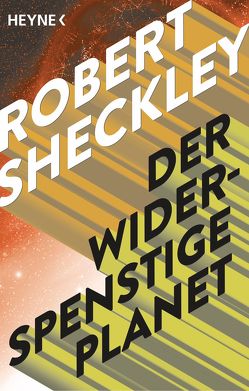 Der widerspenstige Planet von Sheckley,  Robert, Westermayr,  Tony