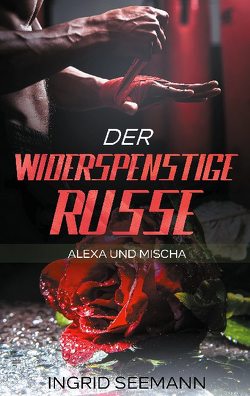 Der widerspenstige Russe von Seemann,  Ingrid