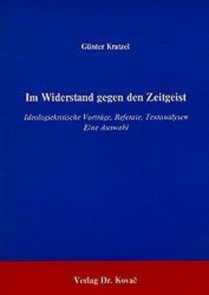 Der Widerstand gegen den Zeitgeist von Kratzel,  Günter