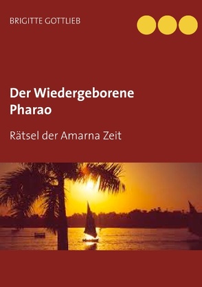 Der Wiedergeborene Pharao von Gottlieb,  Brigitte