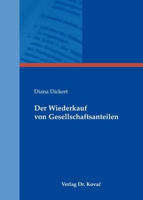 Der Wiederkauf von Gesellschaftsanteilen von Dickert,  Diana