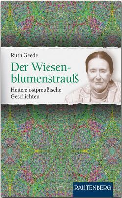 Der Wiesenblumenstrauß von Geede,  Ruth