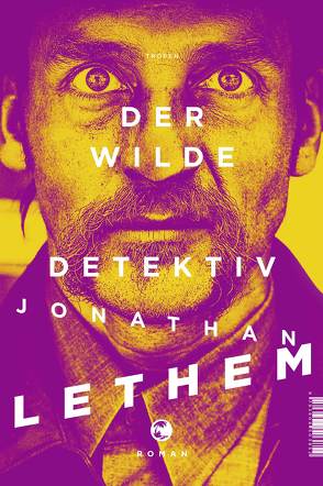 Der wilde Detektiv von Blumenbach,  Ulrich, Lethem,  Jonathan