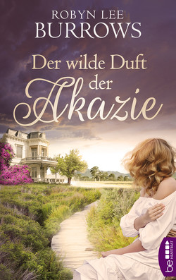 Der wilde Duft der Akazie von Burrows,  Robyn Lee, Kregeloh,  Susanne