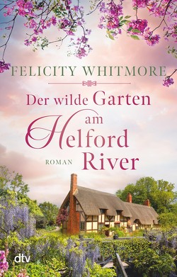 Der wilde Garten am Helford River von Whitmore,  Felicity