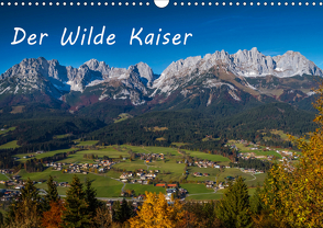 Der Wilde Kaiser, das Kletterparadies bei Kitzbühel (Wandkalender 2021 DIN A3 quer) von Überall,  Peter