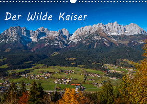 Der Wilde Kaiser, das Kletterparadies bei Kitzbühel (Wandkalender 2022 DIN A3 quer) von Überall,  Peter