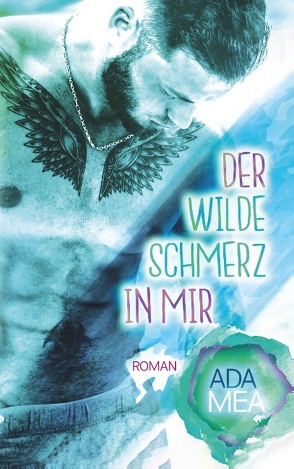 Der wilde Schmerz in mir von Mea,  Ada
