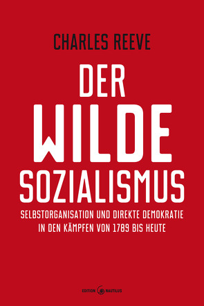 Der wilde Sozialismus von Kurz,  Felix, Reeve,  Charles