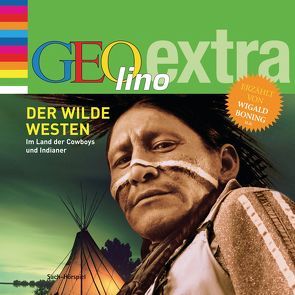 Der Wilde Westen – Im Land der Cowboys und Indianer von Boning,  Wigald, Nusch,  Martin