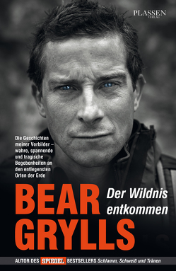 Der Wildnis entkommen von Grylls,  Bear, Rolli,  Yvonne