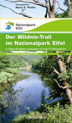 Der Wildnis-Trail im Nationalpark Eifel von Brunemann,  Hans G, Harzheim,  Gabriele, Pfeifer,  Maria A.