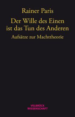 Der Wille des Einen ist das Tun des Anderen von Paris,  Rainer