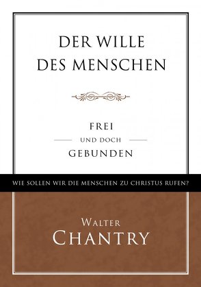 Der Wille des Menschen von Chantry,  Walter