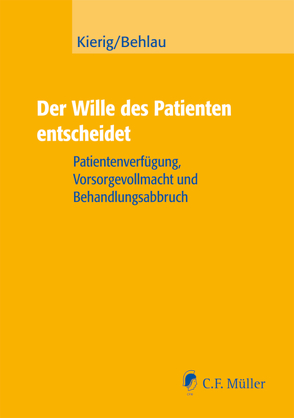 Der Wille des Patienten entscheidet von Behlau,  Wolfgang, Kierig,  Franz Otto