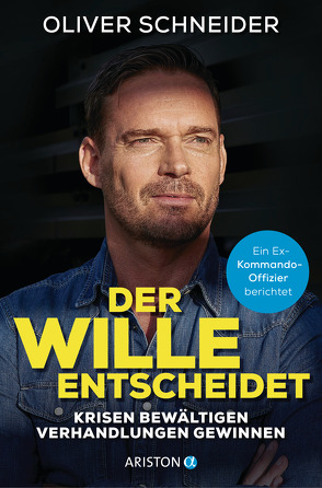 Der Wille entscheidet von Schneider,  Oliver, Seul,  Shirley Michaela