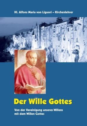 Der Wille Gottes von Künzli,  Josef, Liguori,  Alfons von