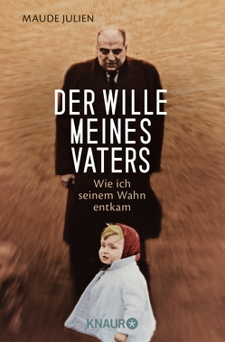 Der Wille meines Vaters von Gauthier,  Ursula, Julien,  Maude, Leube,  Anna, Leube,  Heinrich