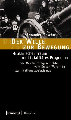 Der Wille zur Bewegung von Meschnig,  Alexander