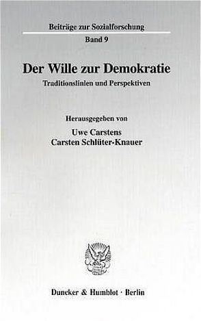 Der Wille zur Demokratie. von Carstens,  Uwe, Schlüter-Knauer,  Carsten