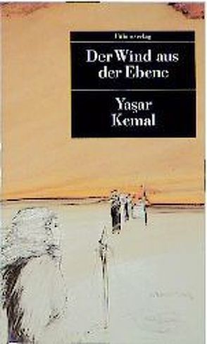 Der Wind aus der Ebene von Daǧyeli-Bohne,  Helga, Daǧyeli-Bohne,  Yildrim, Kemal,  Yasar