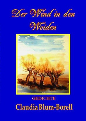 Der Wind in den Weiden von Blum-Borell,  Claudia