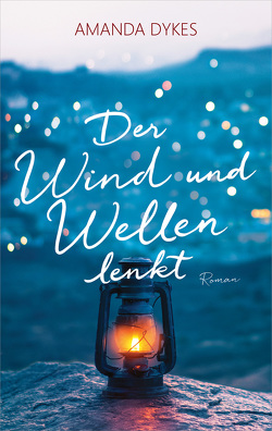 Der Wind und Wellen lenkt von Dykes,  Amanda, Zobel,  Beate