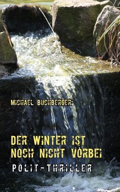 Der Winter ist noch nicht vorbei von Buchberger,  Michael