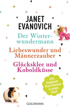 Der Winterwundermann / Liebeswunder und Männerzauber / Glücksklee und Koboldküsse von Evanovich,  Janet, Laszlo,  Ulrike, Stegers,  Thomas