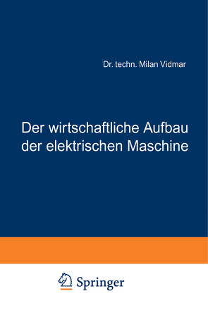 Der wirtschaftliche Aufbau der elektrischen Maschine von Vidmar,  Milan