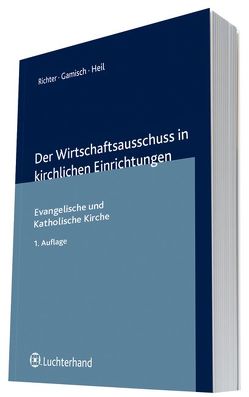 Der Wirtschaftsausschuss in kirchlichen Einrichtungen von Richter,  Achim