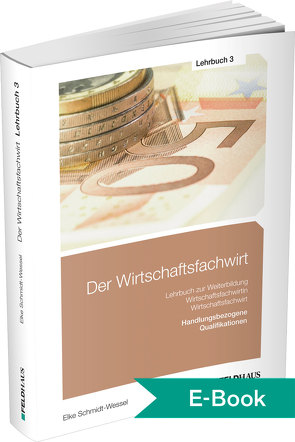 Der Wirtschaftsfachwirt / Lehrbuch 3 von Schmidt-Wessel,  Elke