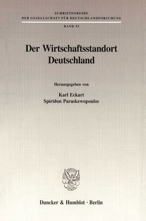 Der Wirtschaftsstandort Deutschland. von Eckart,  Karl, Paraskewopoulos,  Spiridon