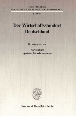 Der Wirtschaftsstandort Deutschland. von Eckart,  Karl, Paraskewopoulos,  Spiridon