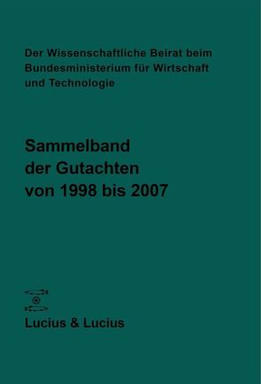 Der Wissenschaftliche Beirat beim Bundesministerium für Wirtschaft und Technologie von Bundesministerium für Wirtschaft und Technologie