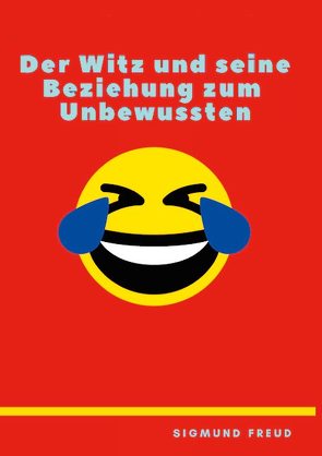 Der Witz und seine Beziehung zum Unbewußten von Freud,  Sigmund