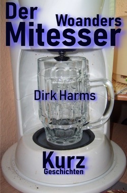 Der Woandersmitesser von Harms,  Dirk