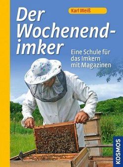 Der Wochenend-Imker von Weiß,  Karl