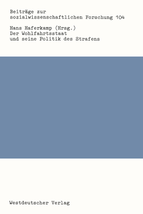 Der Wohlfahrtsstaat und seine Politik des Strafens von Haferkamp,  Hans