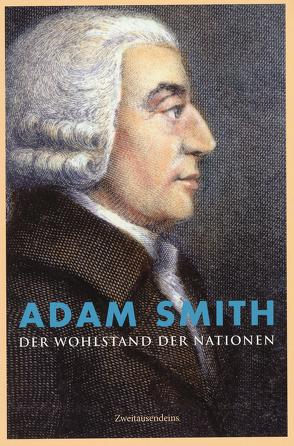 Der Wohlstand der Nationen von Recktenwald,  Horst Claus, Smith,  Adam, Stöpel,  Franz