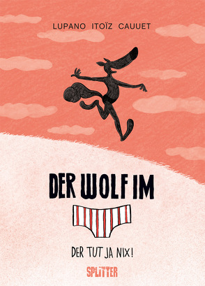 Der Wolf im Slip. Band 4 von Cauuet,  Paul, Itoiz,  Mayana, Lupano,  Wilfrid