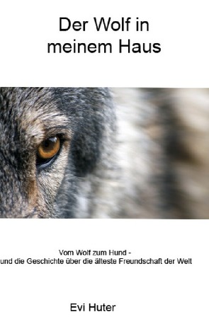 Der Wolf in meinem Haus von Huter,  Evi