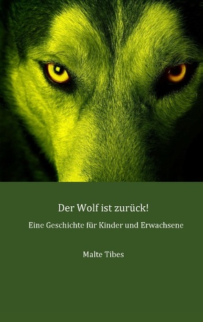 Der Wolf ist zurück! von Tibes,  Malte