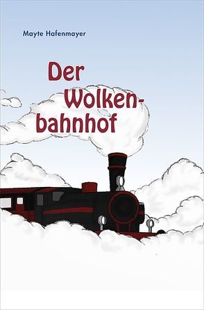 Der Wolkenbahnhof von Gutmann,  Jacky, Hafenmayer,  Mayte