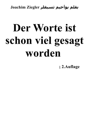 Der Worte ist schon viel gesagt worden ; 2.Auflage von Ziegler,  Joachim