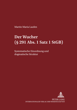 Der Wucher (§ 291 Abs. 1 Satz 1 StGB) von Laufen,  Martin